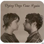 Dying Dogs Come Again - EP