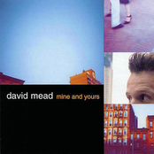 David Mead: Mine And Yours