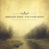 Shelly King: Welcome Home