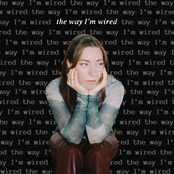 The Way I'm Wired