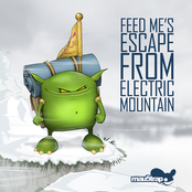 Feed Me: Feed Me's Escape From Electric Mountain