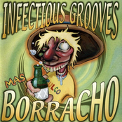 Infectious Grooves: Mas Borracho