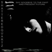 SAY GOODBYE TO THE PAST AND PRESENT FUTURE