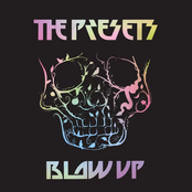 The Presets: Blow Up