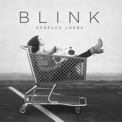 Rebecca Loebe: Blink