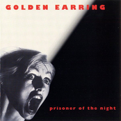 Prisoner Of The Night by Golden Earring