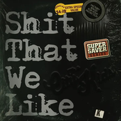 Shit That We Like