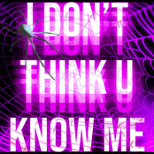i don't think u know me