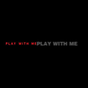 Play With Me - Single