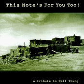 This Note's For You Too! A Tribute To Neil Young