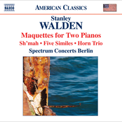 Walden, S.: Maquettes / Sh'Mah / 5 Similes / Horn Trio (Spectrum Concerts Berlin)