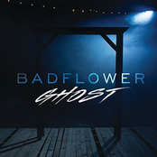 Badflower: Ghost
