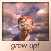 Grow Up!