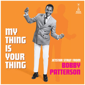 Bobby Patterson: My Thing Is Your Thing: Jetstar Strut From Bobby Patterson