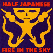 Fire In The Sky by Half Japanese
