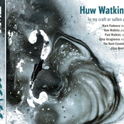 Alina Ibragimova: Huw Watkins: In My Craft or Sullen Art