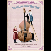 How Low Can You Go? Anthology of the String Bass (1925-1941)