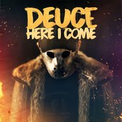 Deuce - Here I Come