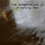 The Desperation of Drowning Men