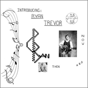 Introducing: Ryan Trevor