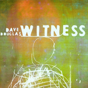 Witness by Dave Douglas