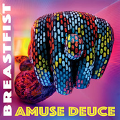 Breastfist: Amuse Deuce