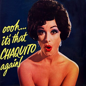 Ooh It's That Chaquito Again!