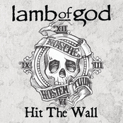 Hit The Wall by Lamb Of God