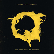 George Fitzgerald: All That Must Be (Remixes)