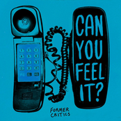 Former Critics: Can You Feel It?