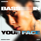 Winson: Bass In Your Face (Vocals from Yellow Claw & Juyen Sebulba’s “Do You Like Bass”)