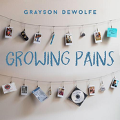 Grayson Dewolfe: Growing Pains