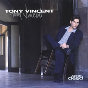 Tony Vincent: One Deed