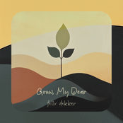 Grow, My Dear
