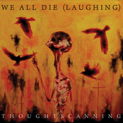 Thoughtscan by We All Die (laughing)