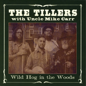 The Tillers: Wild Hog in the Woods (feat.Uncle Mike Carr)