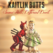 Kaitlin Butts: Same Hell, Different Devil