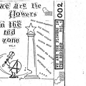 We Are The Flowers In The Red Zone Vol. 1