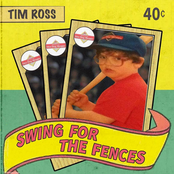 Tim Ross: Swing for the Fences