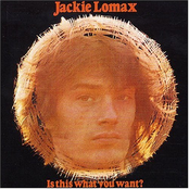 Is This What You Want? by Jackie Lomax