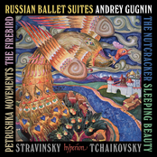 Andrey Gugnin: Stravinsky & Tchaikovsky: Russian Ballet Suites