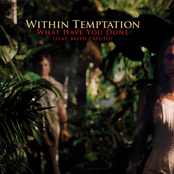 What Have You Done (feat. Keith Caputo) by Within Temptation