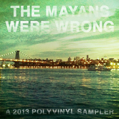 The Mayans Were Wrong (Polyvinyl 2013 Sampler)