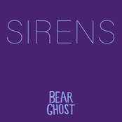 Bear Ghost: Sirens