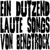 ein Dutzend laute Songs von bengtrock