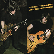 George Thorogood & The Destroyers: George Thorogood & The Destroyers