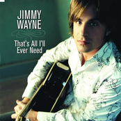 Jimmy Wayne: That's All I'll Ever Need