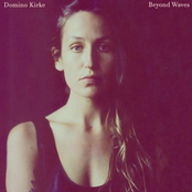 Domino Kirke: Beyond Waves