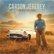 Carson Jeffrey: Fair Weather Cowboy