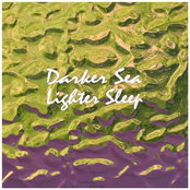 Darker Sea, Lighter Sleep
